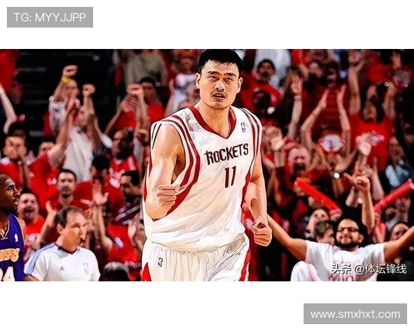 当年姚明在NBA的辉煌岁月与传奇瞬间回顾